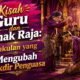 Kisah Guru dan Anak Raja: Pukulan yang Mengubah Takdir Penguasa